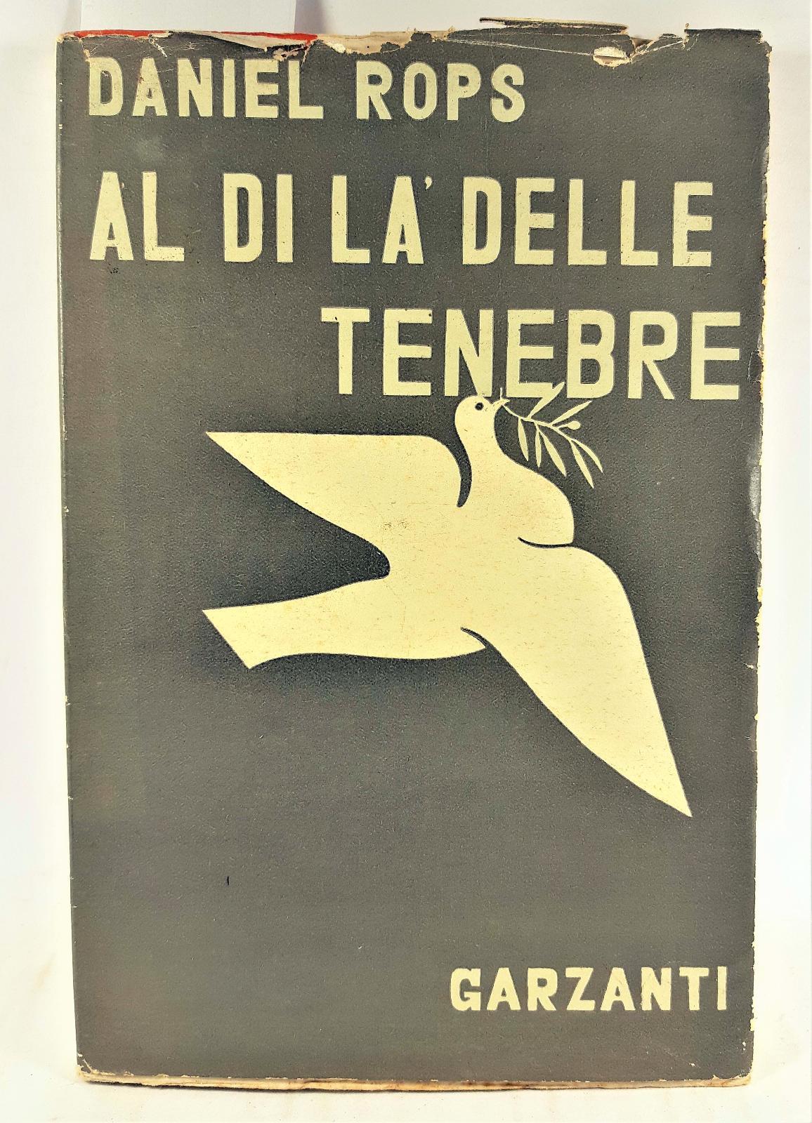 Daniel-Rops Al di l‡ delle tenebre Garzanti 1948