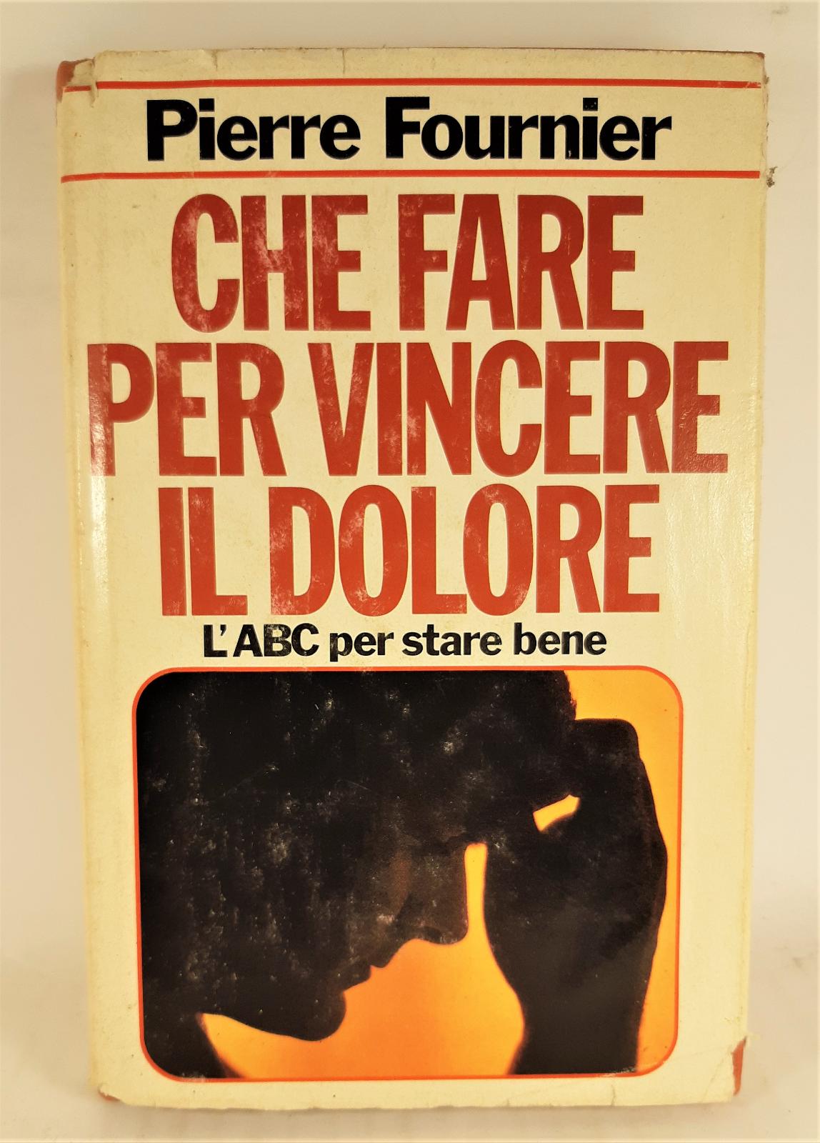 Pierre Fournier Che fare per vincere il dolore l'ABC per …