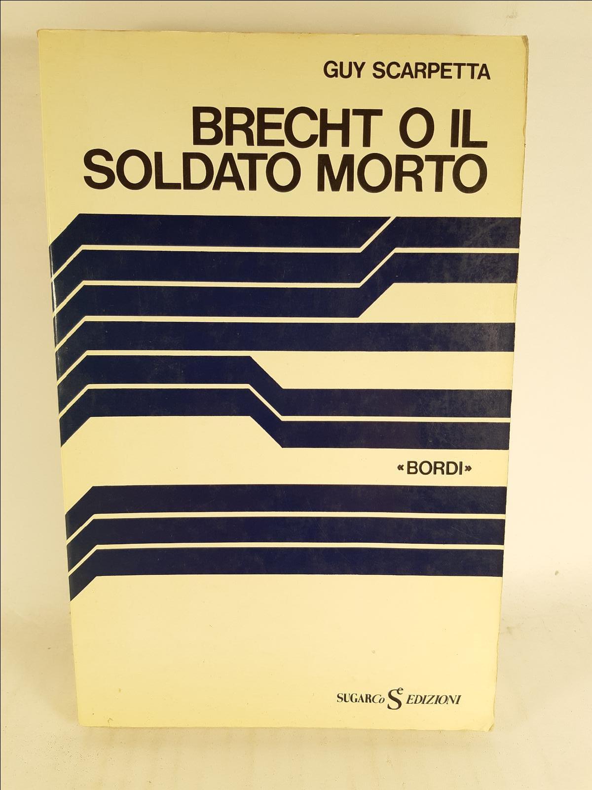 Guy Scarpetta Brecht o il soldato morto SugarCo 1979