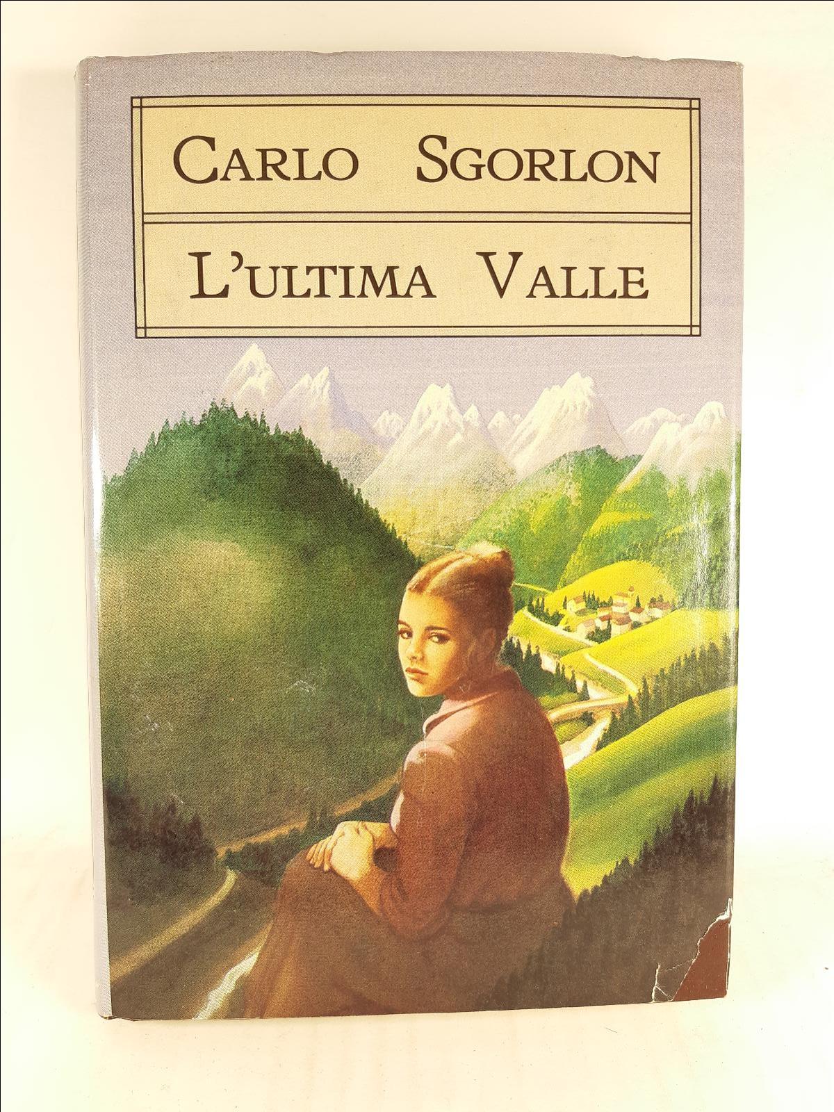 Carlo Sgorlon L'ultima Valle 1987 Mondadori