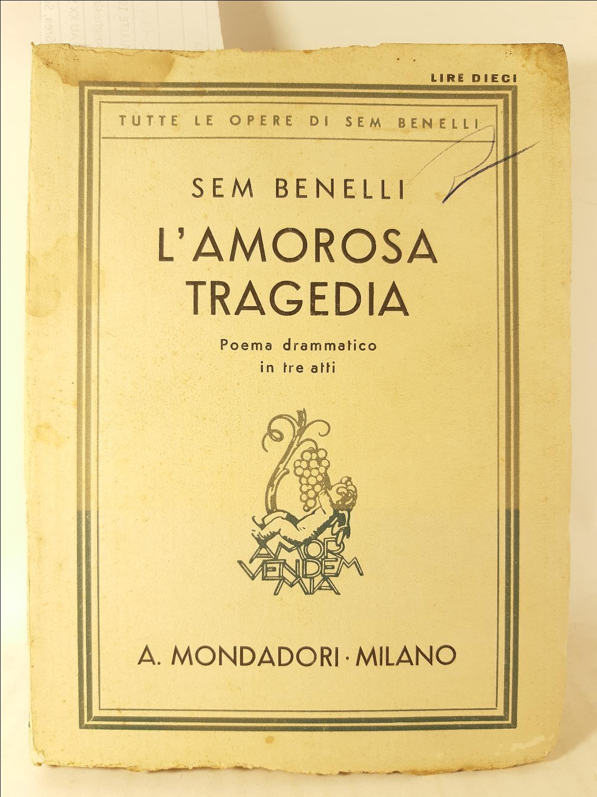 Sem Benelli L'amorosa tragedia Mondadori 1937 quinta impressione