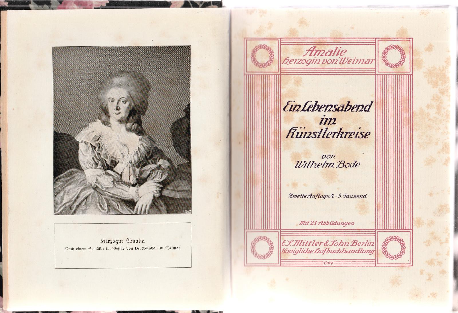 Wilhelm Bode-Amalie, Herzogin Von Weimar Ein Lebensabend Im K¸nstlerkreise 1909