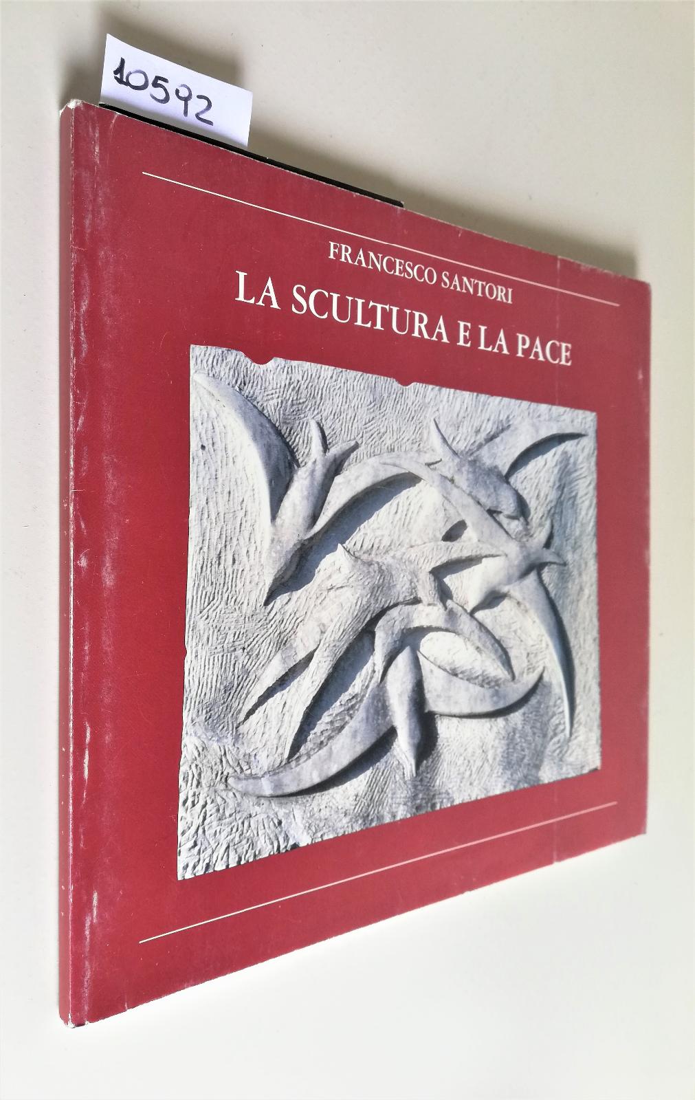 Francesco Santori La scultura e la pace Grottammare 1995 autografato