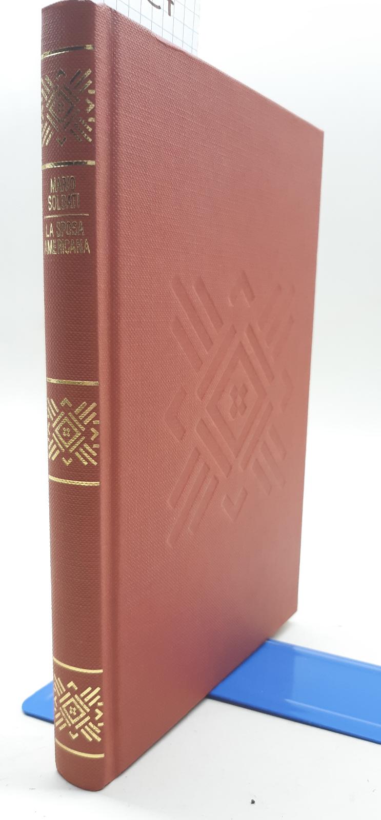 Mario Soldati La sposa americana Mondadori 1977