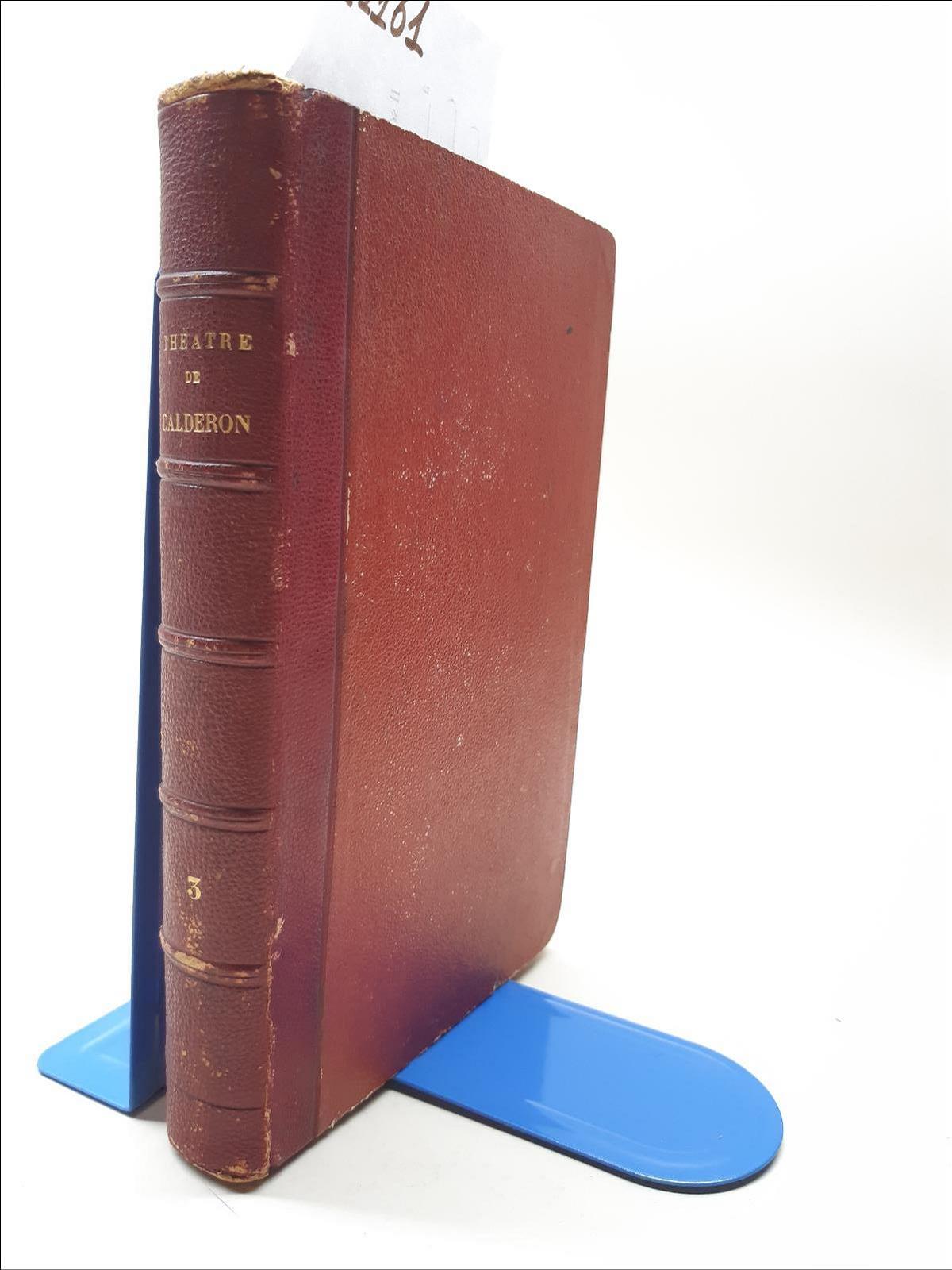 Damas Hinard theatre de Calderon Tome 3∞ Charpentier 1862