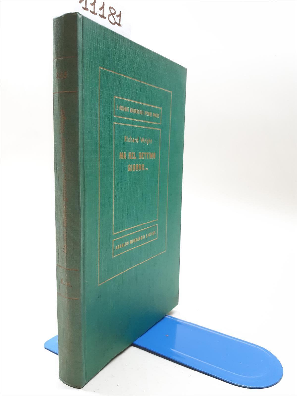 Richard Wright Ma nel settimo giornoÖ Mondadori 1956 1∞ edizione