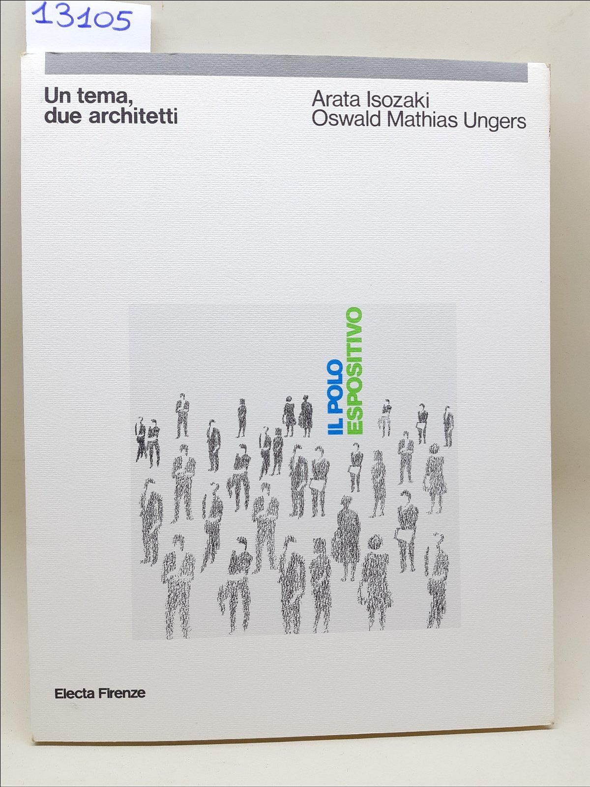 Arata Isozaki Oswald Mathias Ungers Il polo espositivo un tema …
