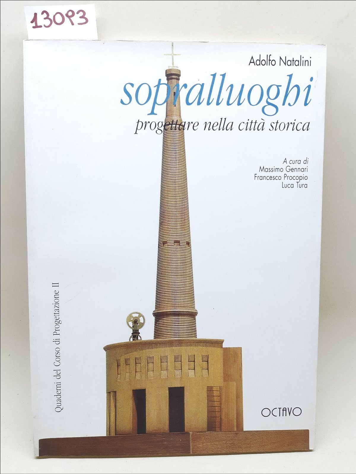 Adolfo Natalini Sopralluoghi progettare nella citt‡ storica Octavo 1997