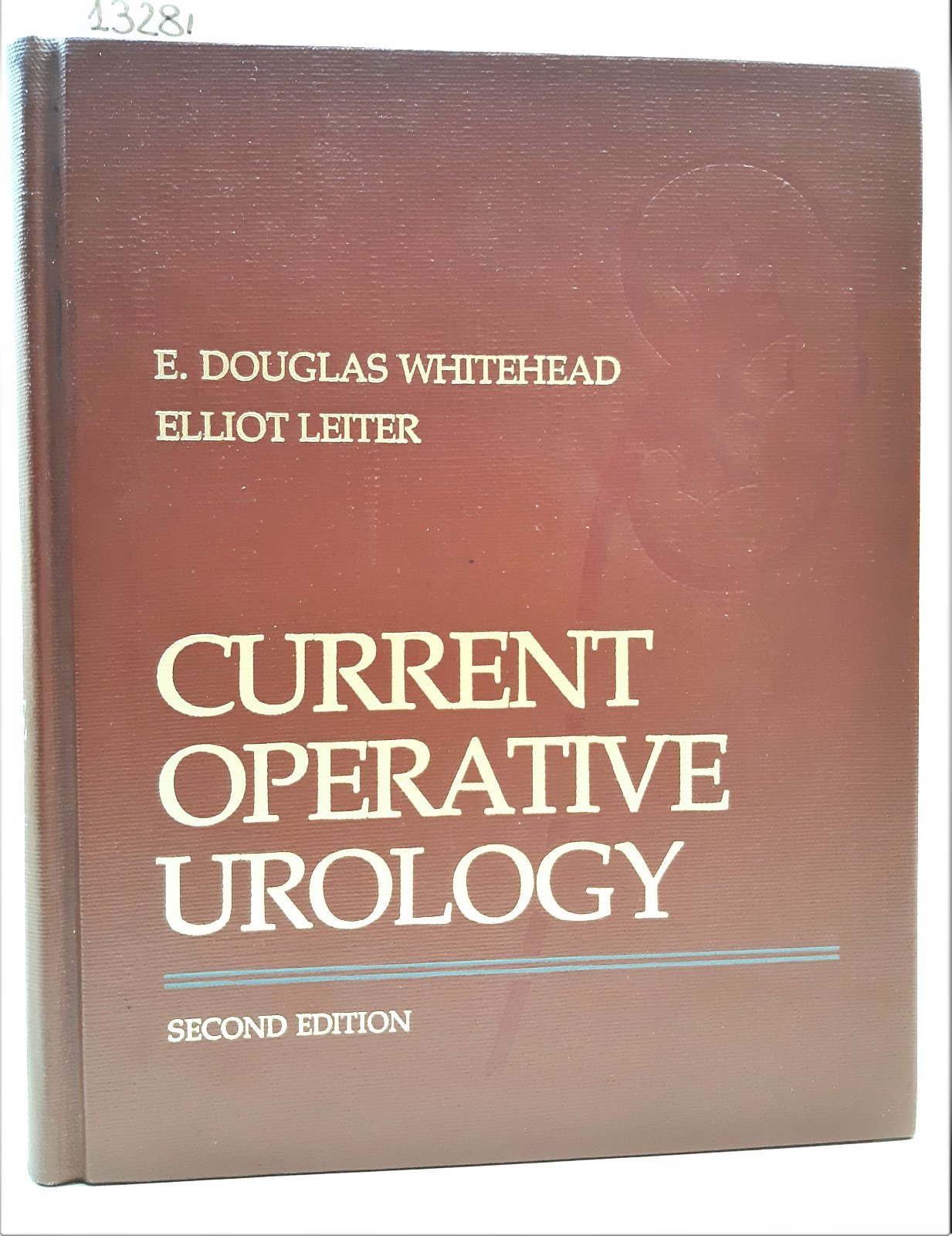 E. Douglas Whitehead E. Leiter Current Operative Urology Harper & …