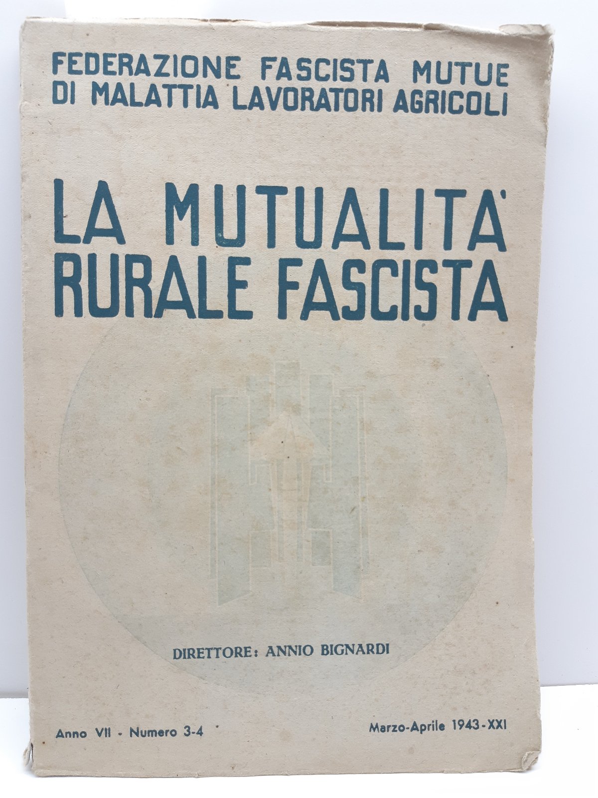 La mutualit‡ rurale fascista n. 34 1943 Annio Bignardi