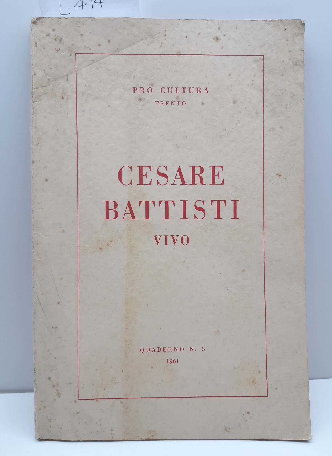 Pro Cultura Trento Cesare Battisti Vivo-Quaderno N. 5 1961