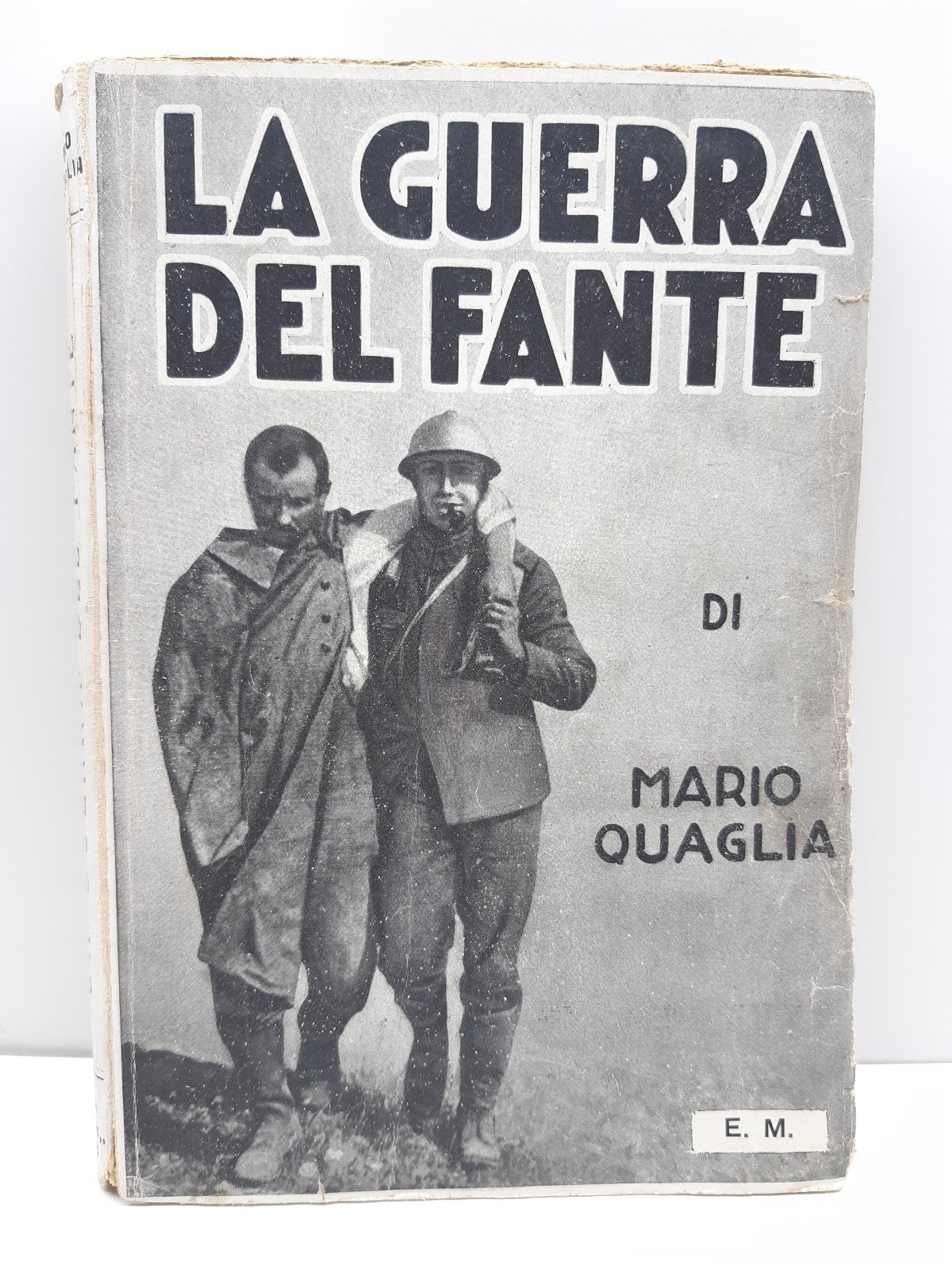 Mario Quaglia La Guerra Del Fante Milano Edizioni Mundus 1934