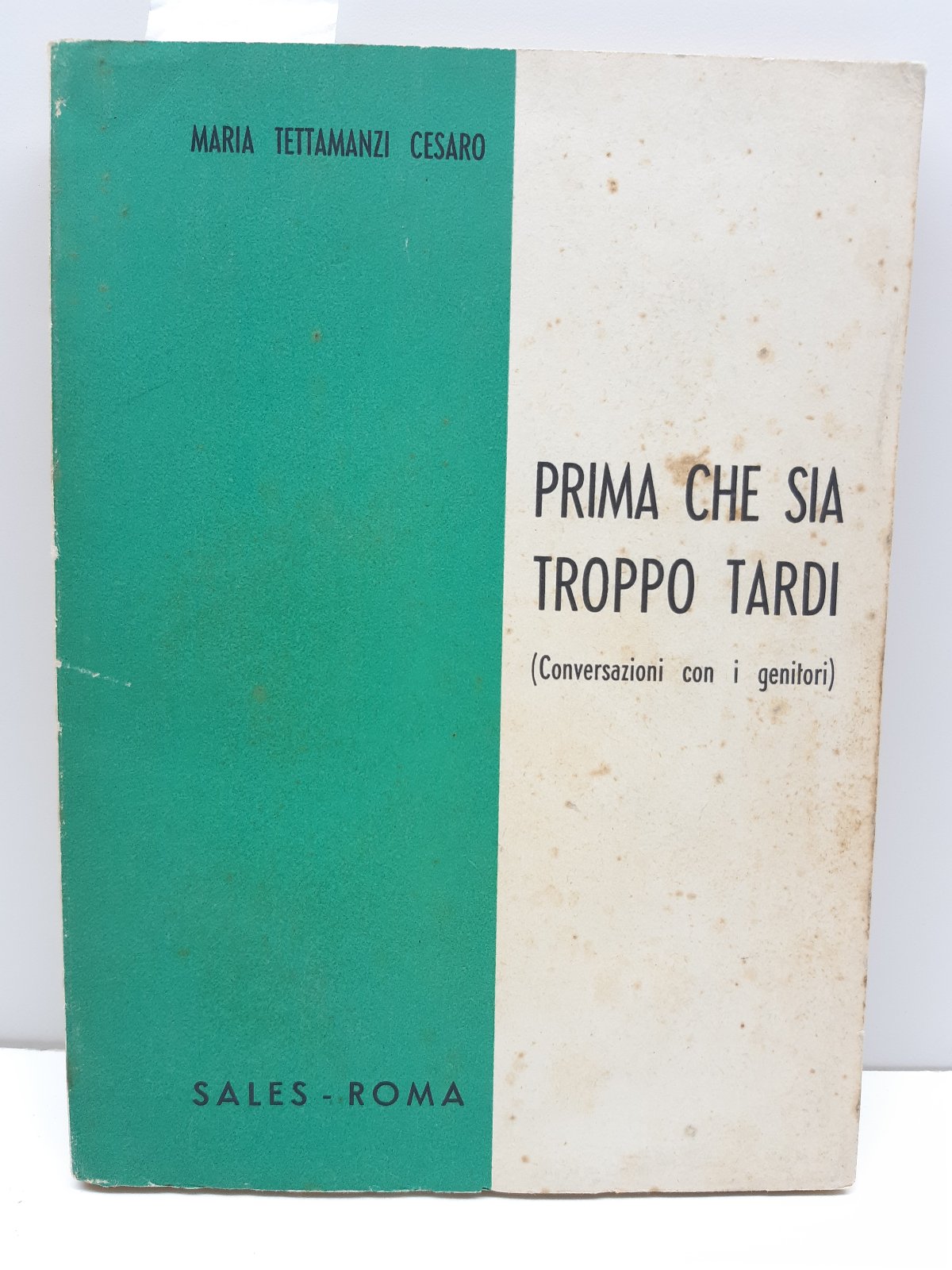 Sessuologia-Prima Che Sia Troppo Tardi-Maria Tettamanzi -Autografato 1951