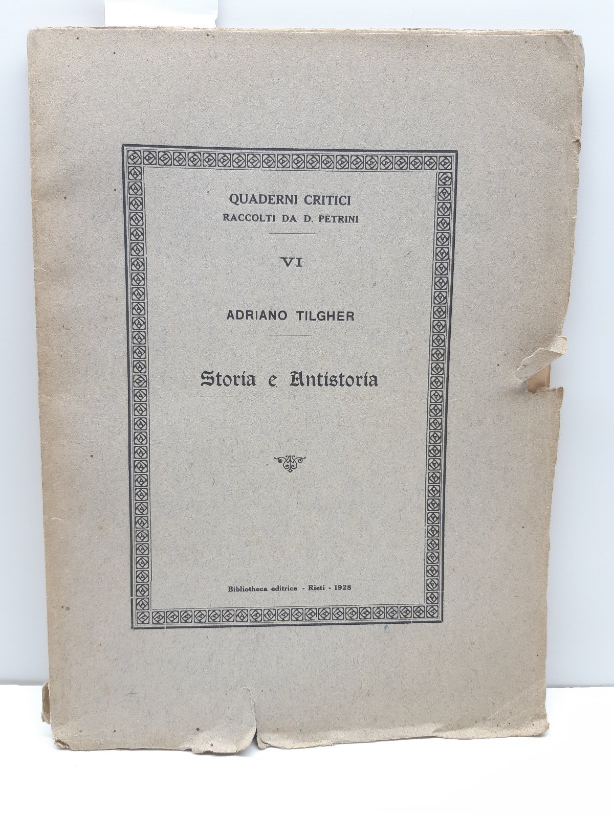 Storia E Antistoria-Adriano Tilgher-Quaderni Critici Di D. Petrini 1928