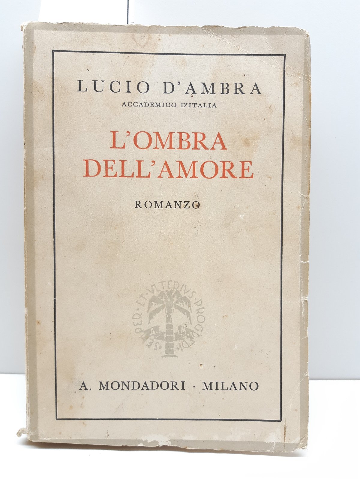 Lucio D'ambra L'ombra Dell'amore Mondadori 1938 1∞ Edizione