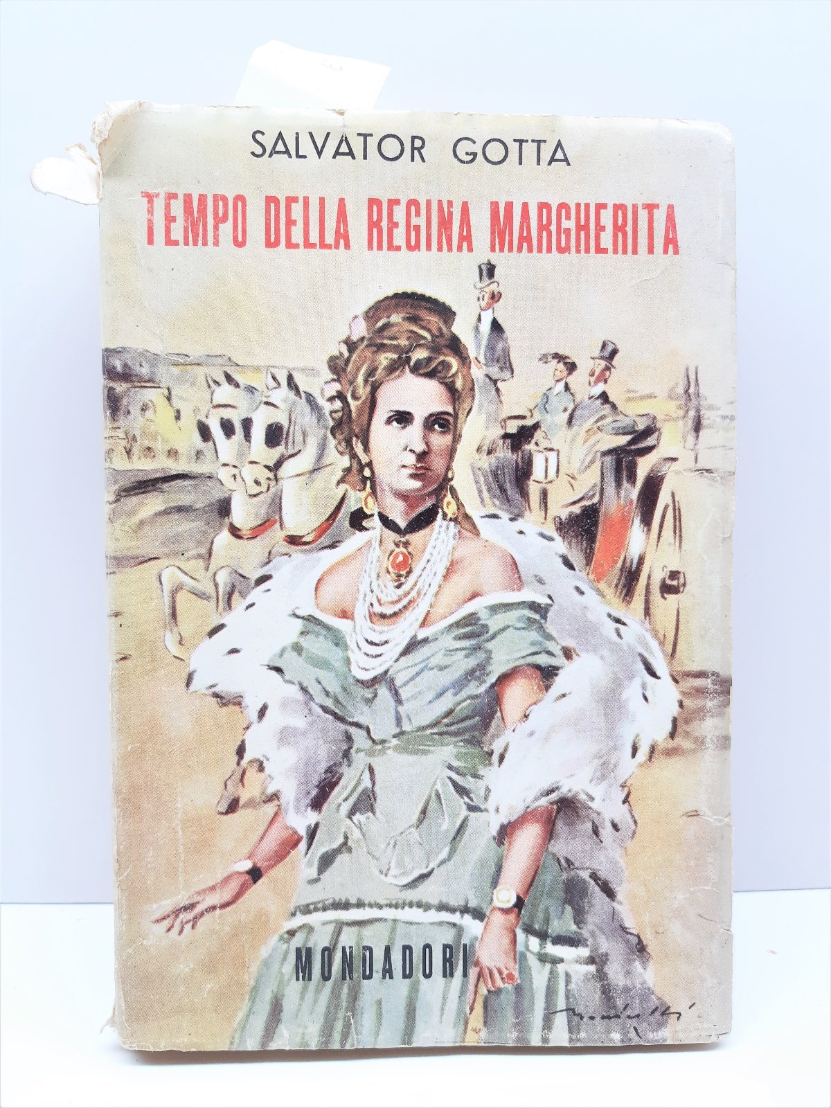 Salvator Gotta Tempo Della Regina Margherita Mondadori 1953