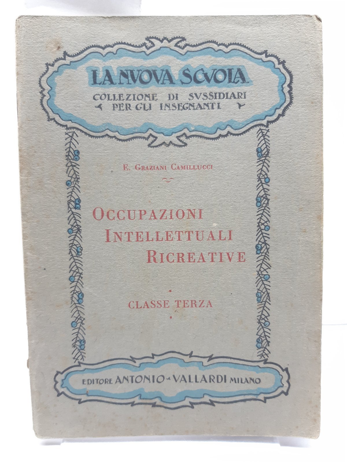 Graziani Camillucci La Nuova Scuola Occupazioni Intellettuali Creative 1930 Classe …