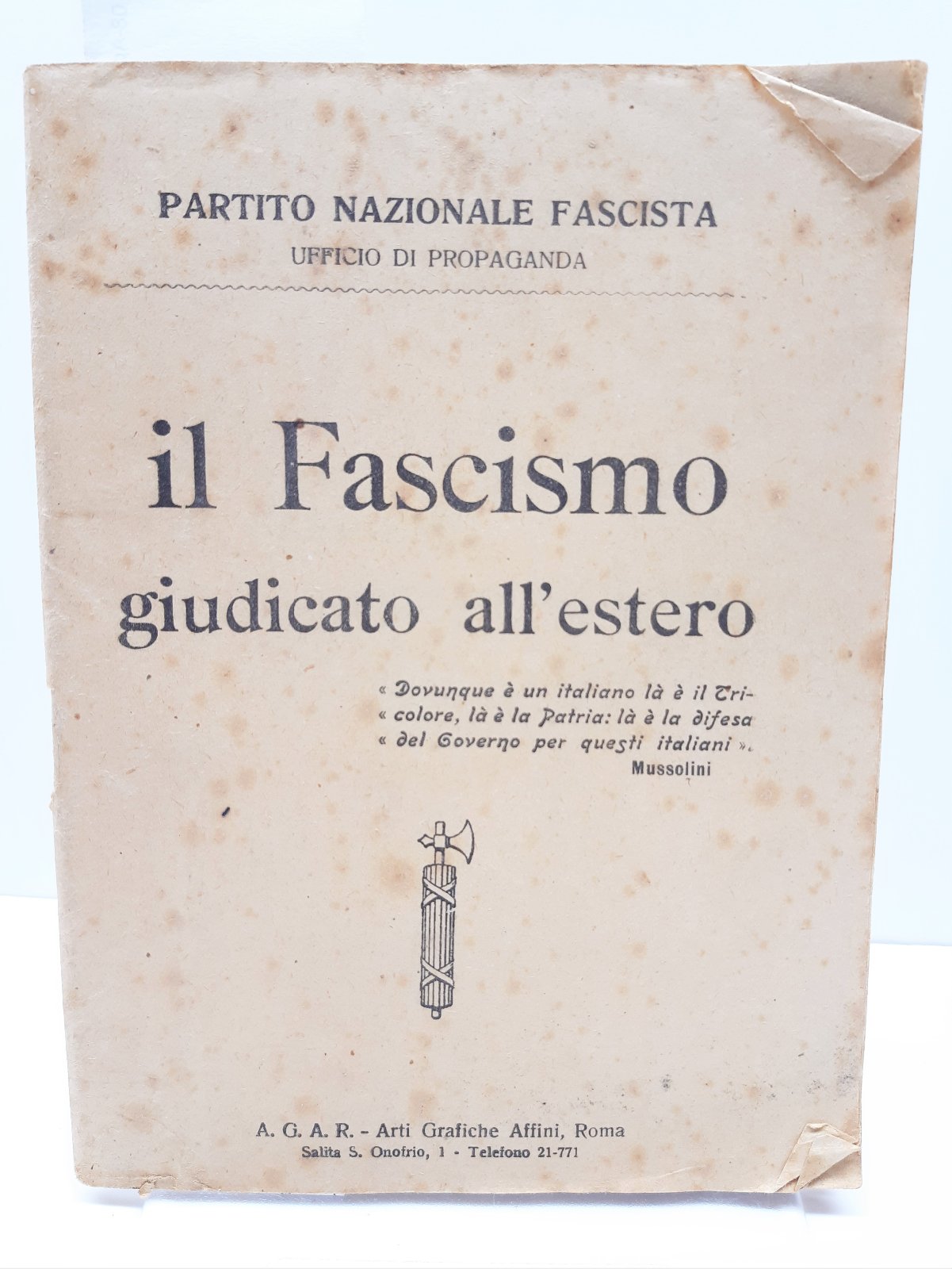 P.N.F. ufficio di Propaganda Il fascismo giudicato all'esterno Arti Grafiche …