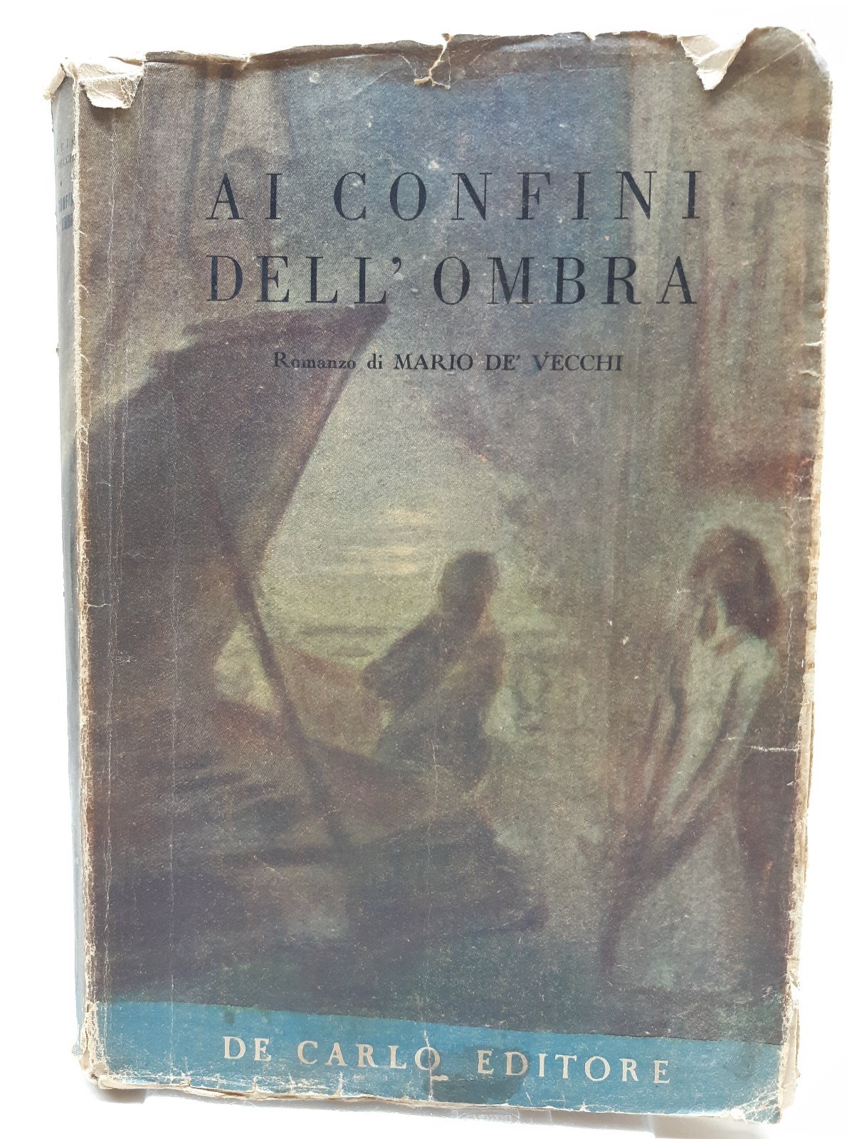 Mario de Vecchi Ai confini dell'ombra De Carlo 1943