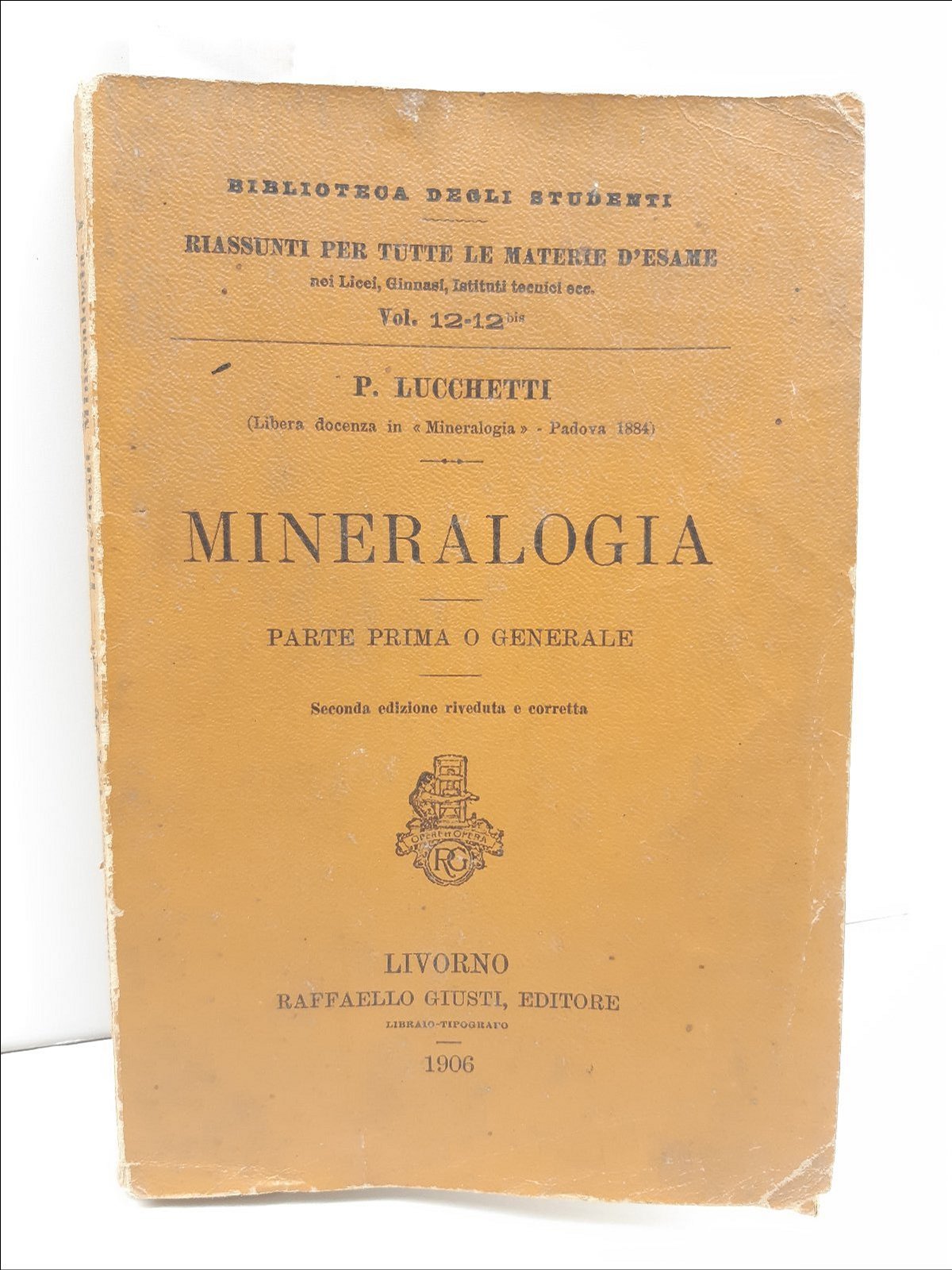 Lucchetti Mineralogia parte 1∞ o generale Giusti 1906