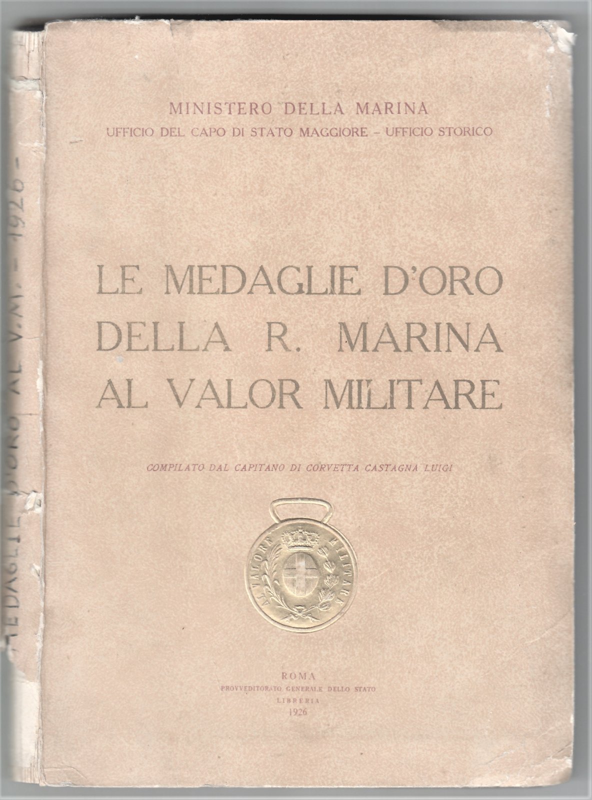 Ministero della Marina Le medaglie d'oro della R Marina al …