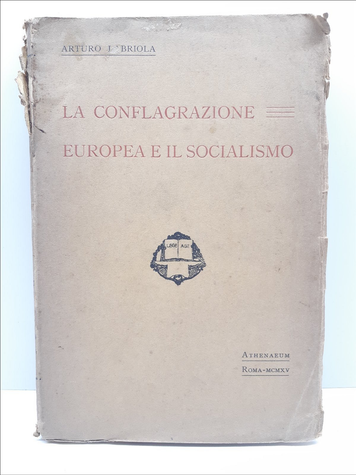 Arturo Labriola La conflagrazione europea e il socialismo Athenaeum 1915