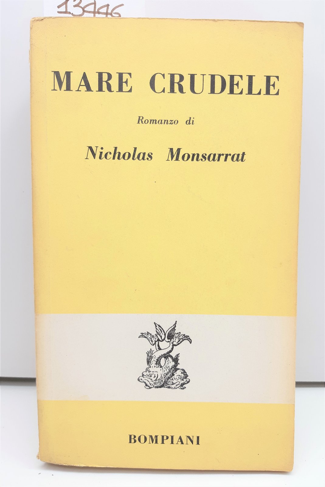 Nicolas Montsarrat Mare crudele Bompiani 4∞ edizione 1961