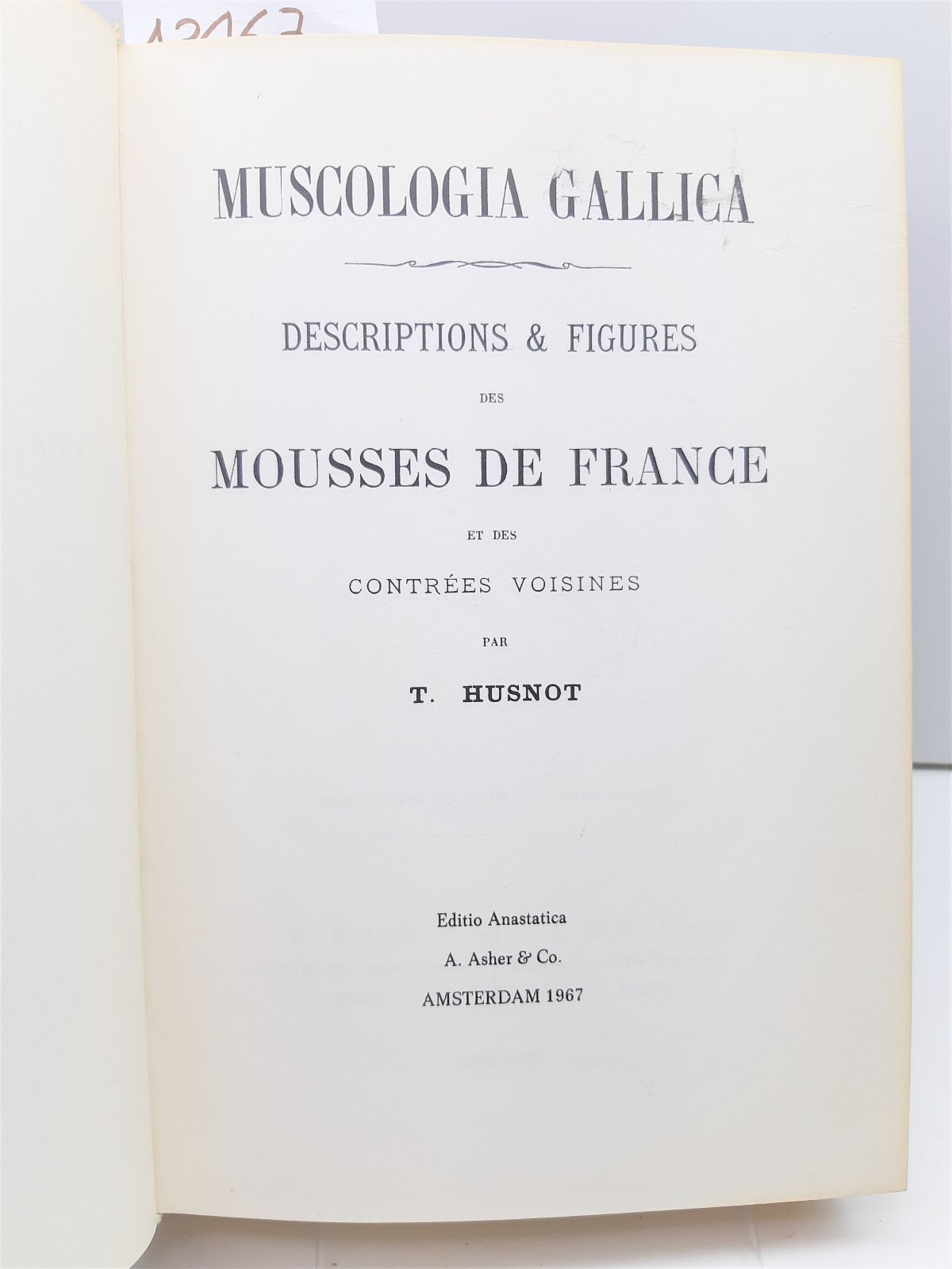 T. Hunsnot Muscologia Gallica Descriptions & figures Des musses de …