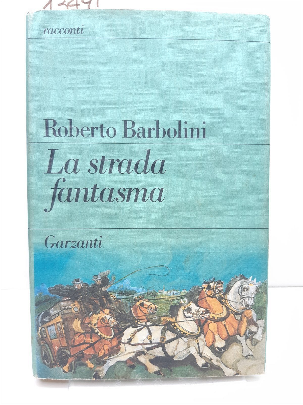 Roberto Barbolini La strada fantasma Garzanti 1∞ edizione 1991