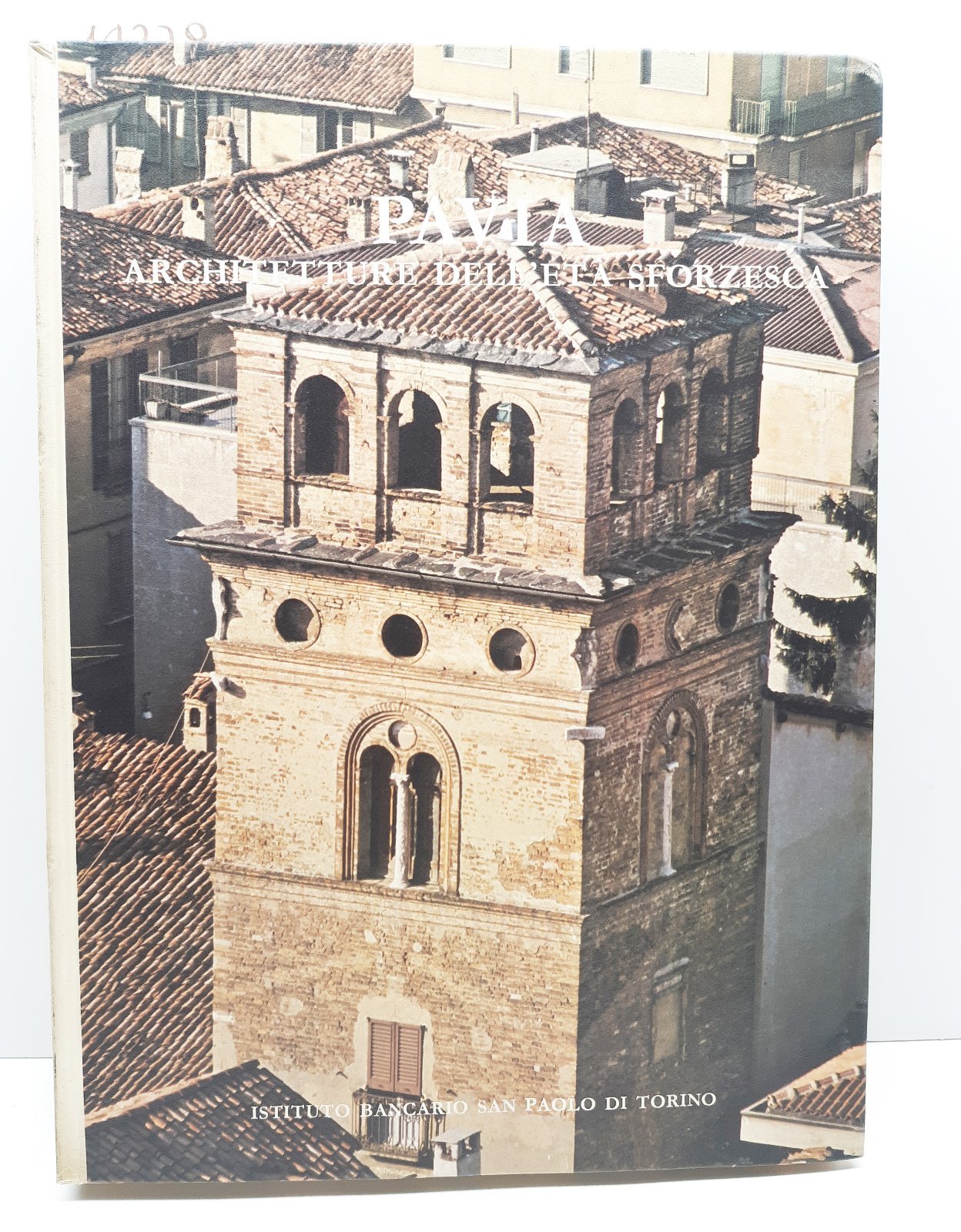 Aa.Vv Pavia architetture dell'et‡ Sforzesca Istituto bancario San Paolo di …