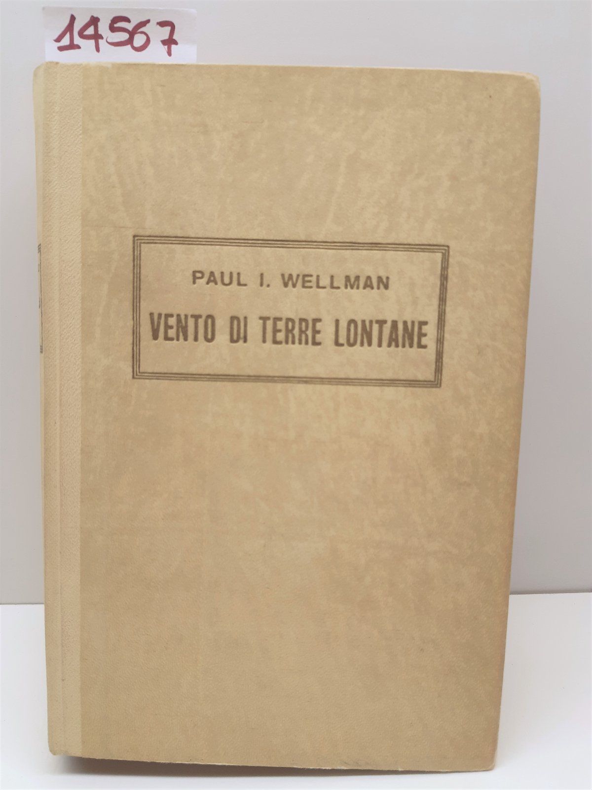 Paul Wellman Vento di terre lontane Baldini e Castoldi s.d.