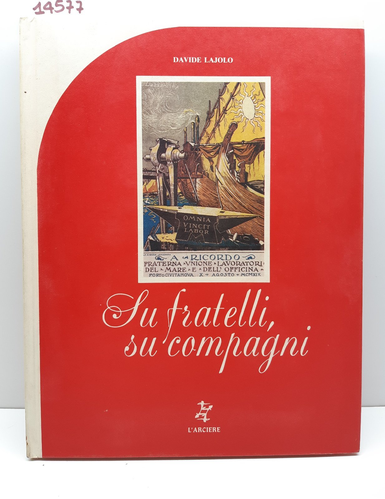 Davide Lajolo Su fratelli su compagni cartoline delle lotte operaie …