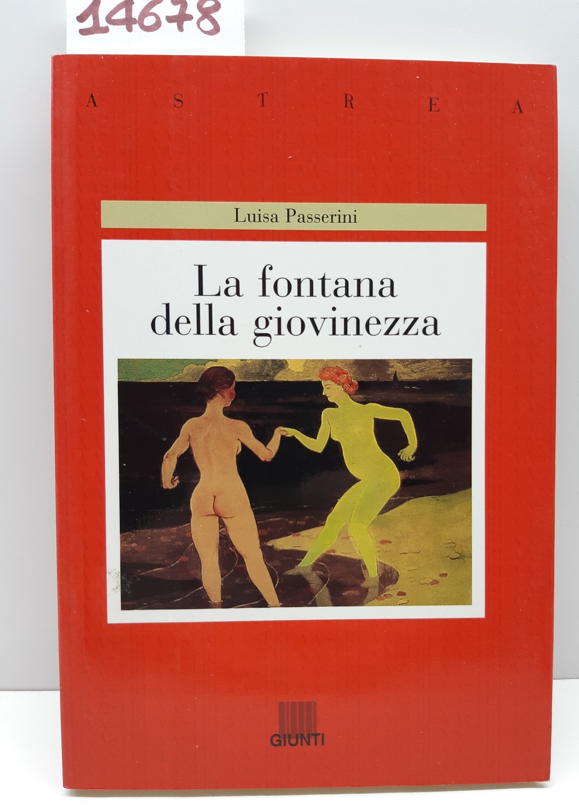 Luisa Passerini La Fontana della giovinezza Giunti 1° ed. 1999