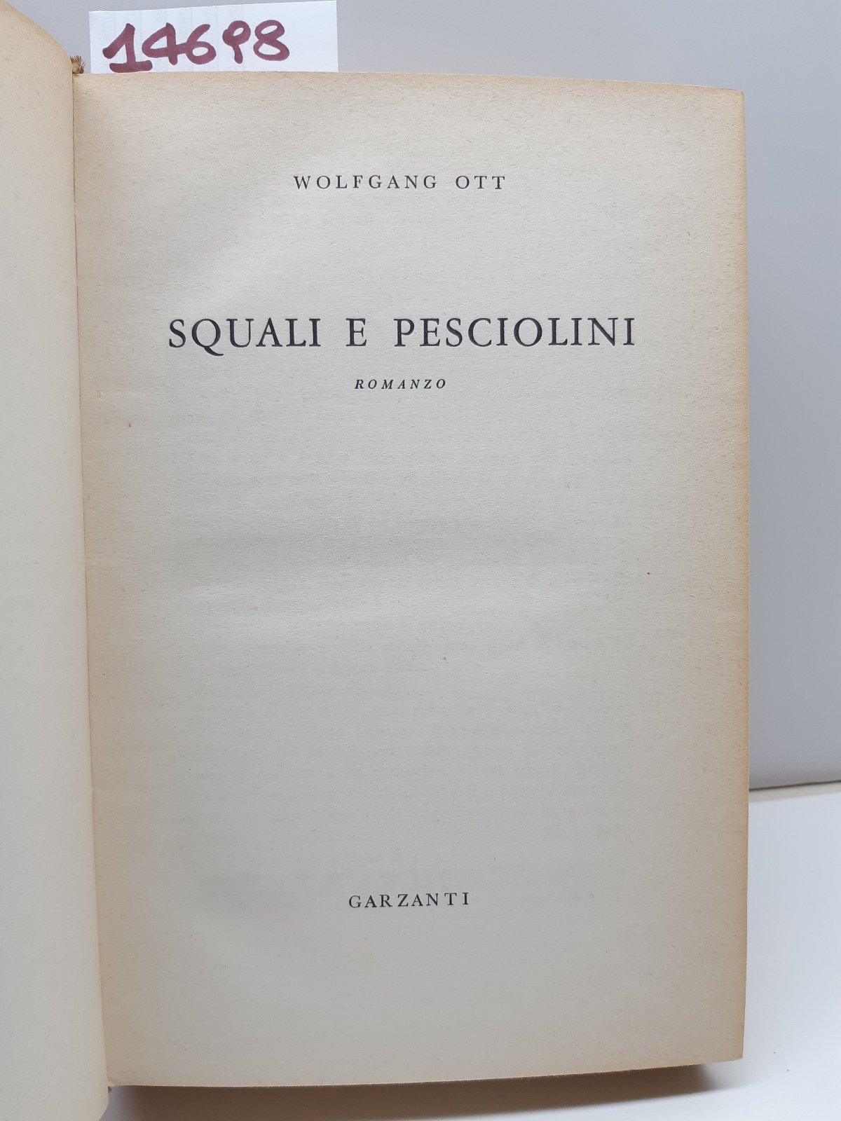 Wolfgang Ott Squali e pesciolini romanzo Garzanti 3∞ ed. 1958