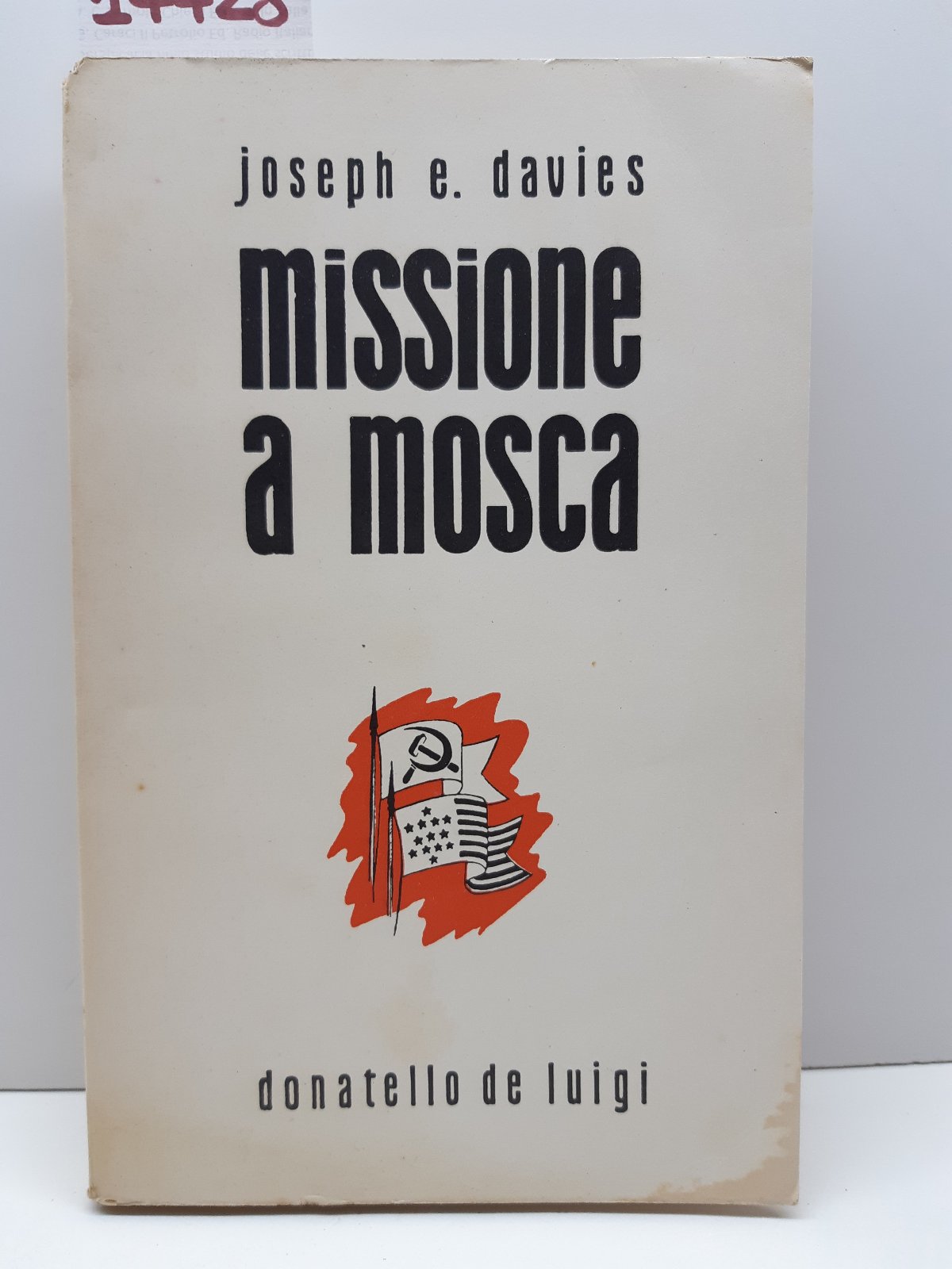 Joseph E. Davis Missione a Mosca Donatello De Luigi 1945 …
