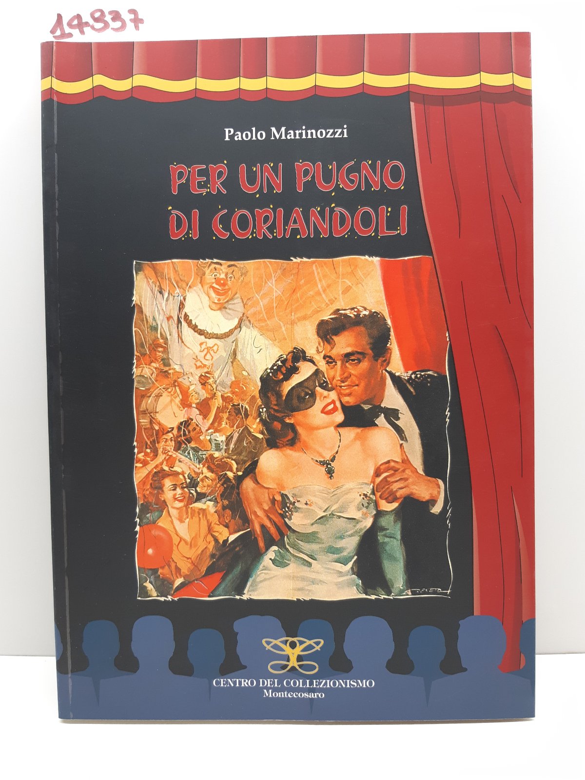 Paolo Marinozzi Per un pugno di coriandoli Centro del Collezionismo …
