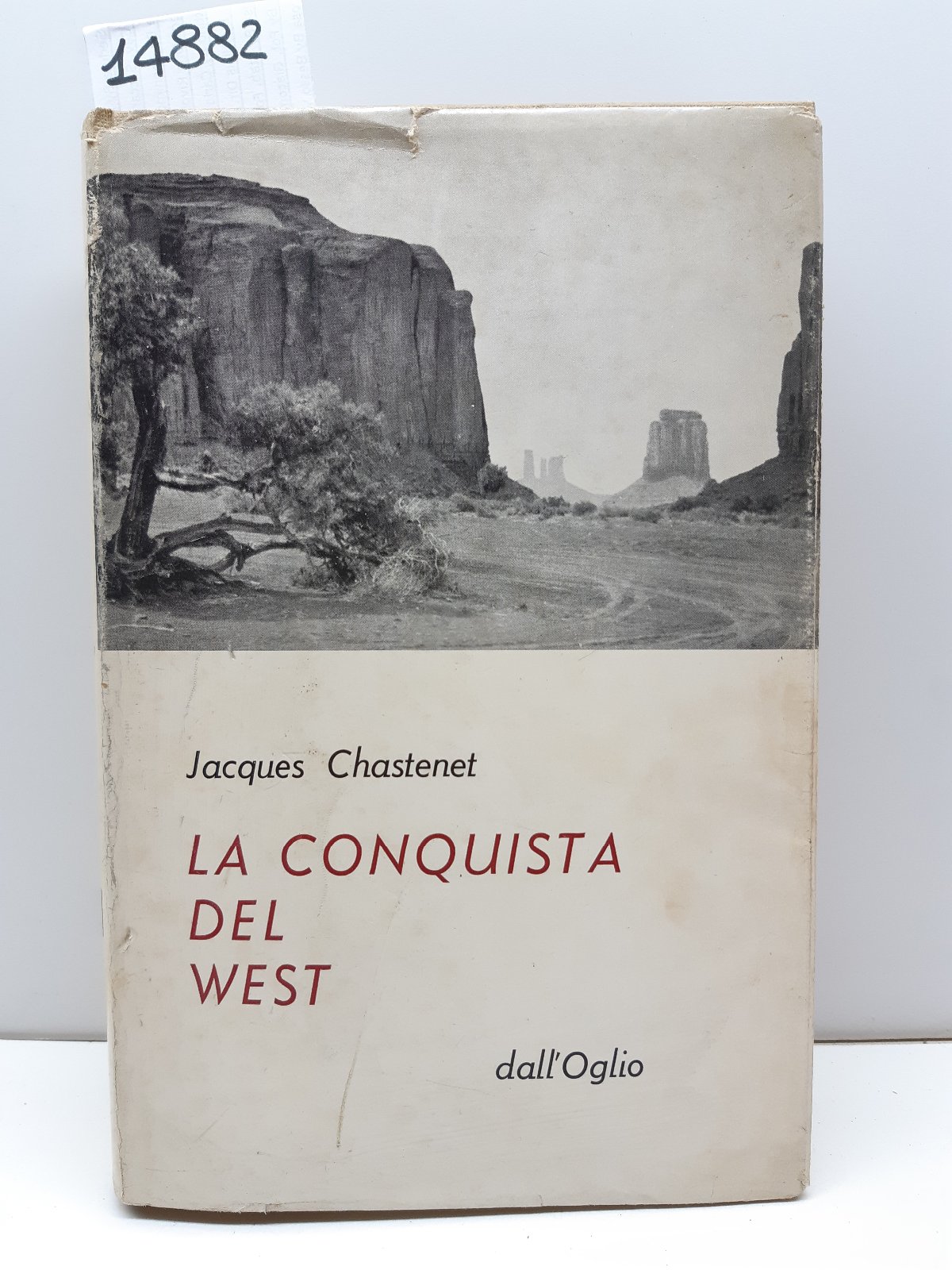 Jacques Chastenet La conquista del West Dall'Oglio 1968