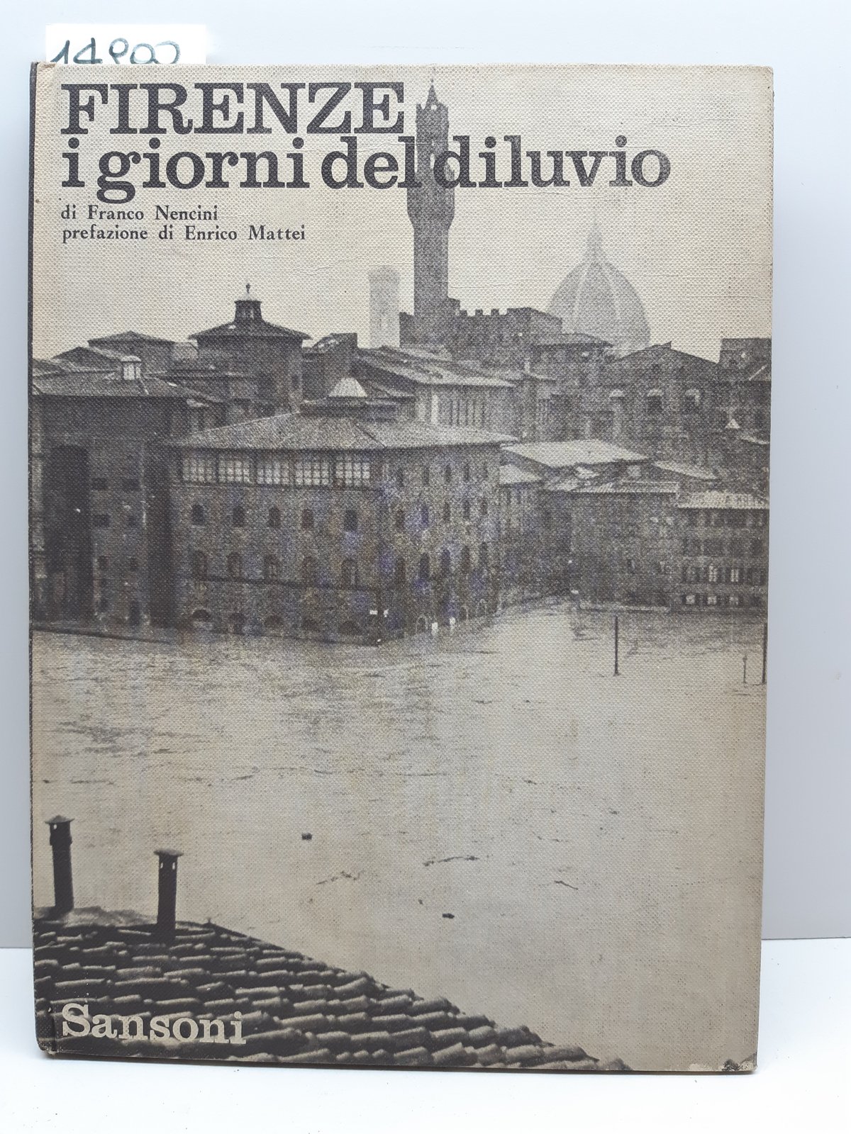 Franco Nencini Enrico Mattei Firenze i giorni del diluvio Sansoni …