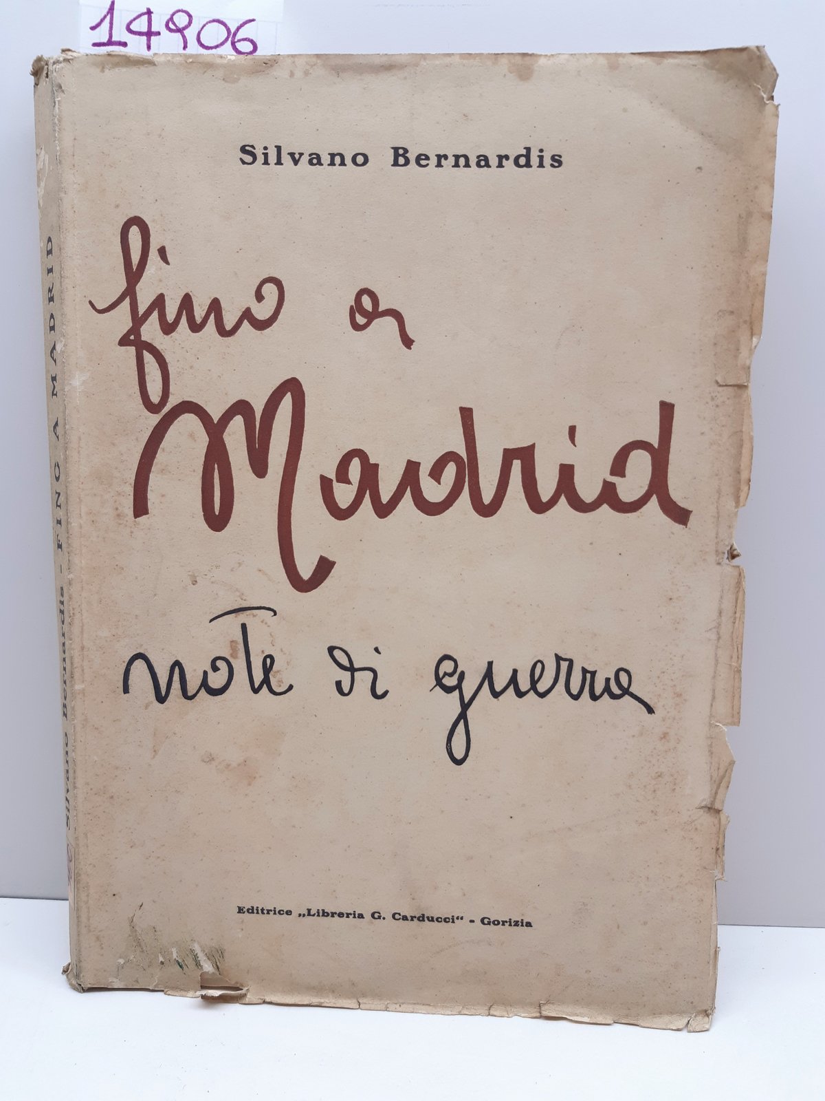 Silvano Bernardis Fino a Madrid note di guerra Libreria Carducci …