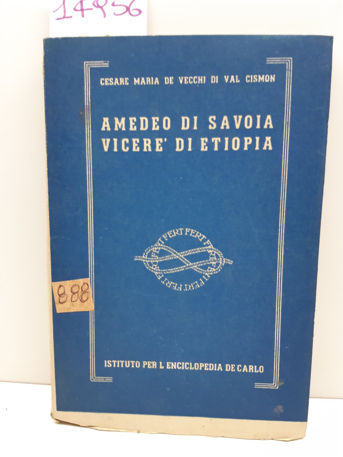 Cesare Maria De Vecchi Amedeo di Savoia VicerË di Etiopia …