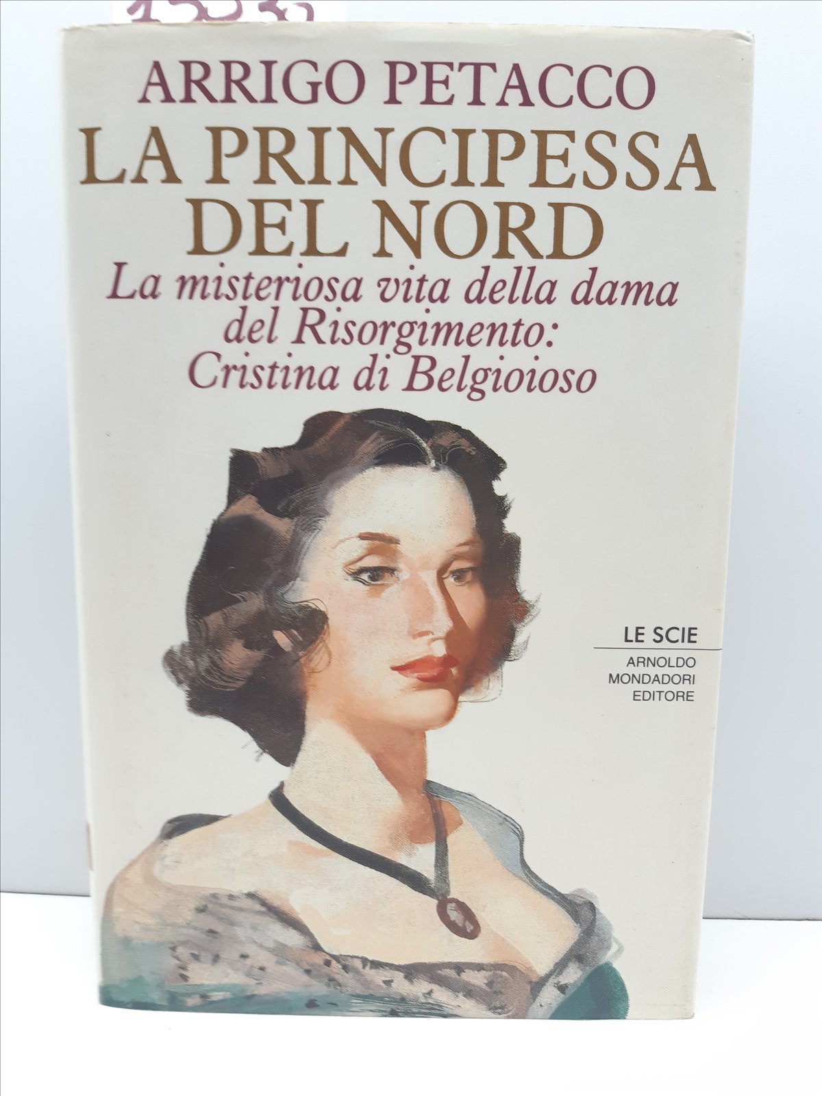 Arrigo Petacco La principessa del nord Cristina di Belgioioso Mondadori …