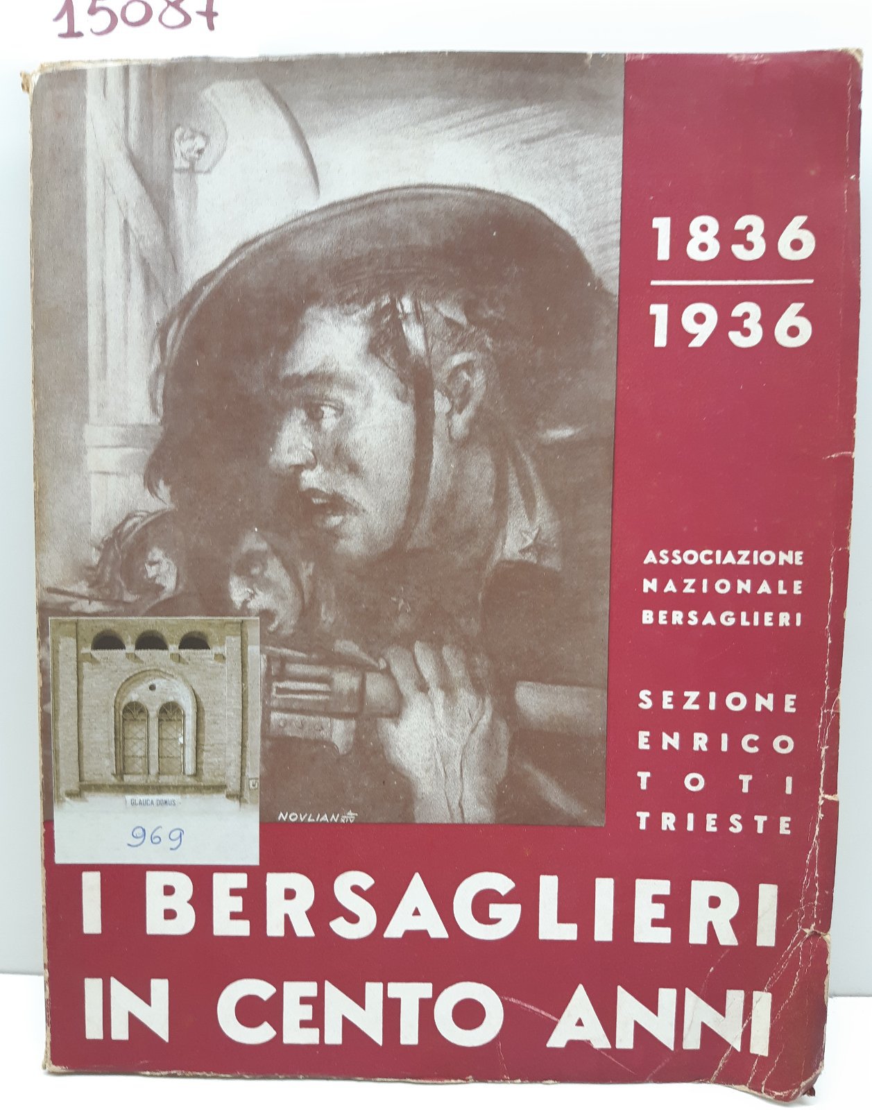 I bersaglieri in cento anni 1836-1936 Ed. Sezione "Enrico Toti" …