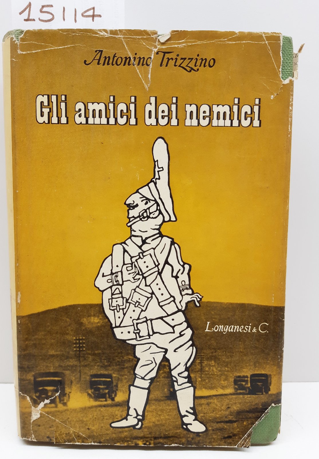 Antonino Trizzino Gli amici dei nemici Longanesi 3∞ edizione 1959