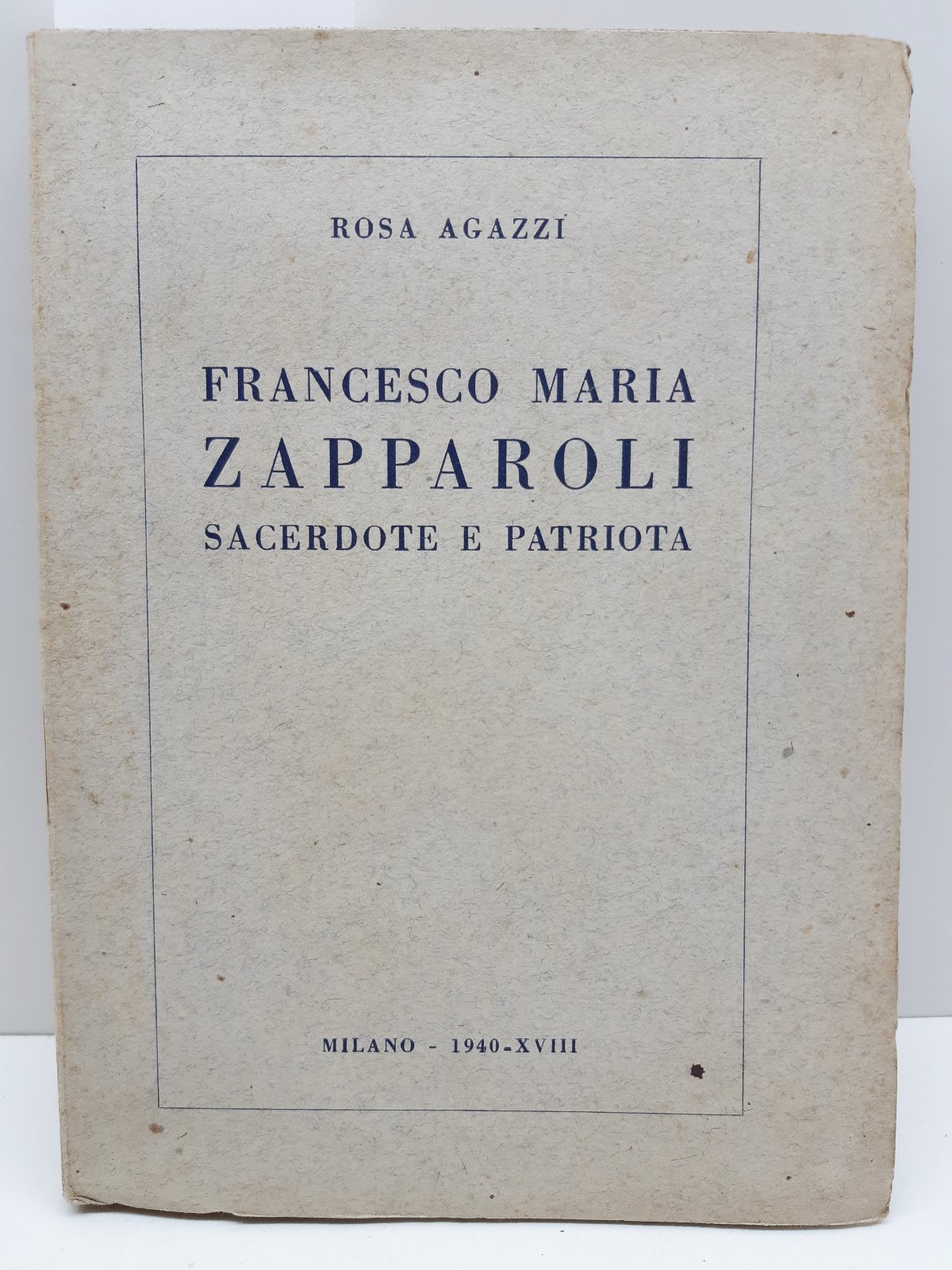 Rosa Agazzi Francesco Maria Zapparoli sacerdote e patriota Milano 1940