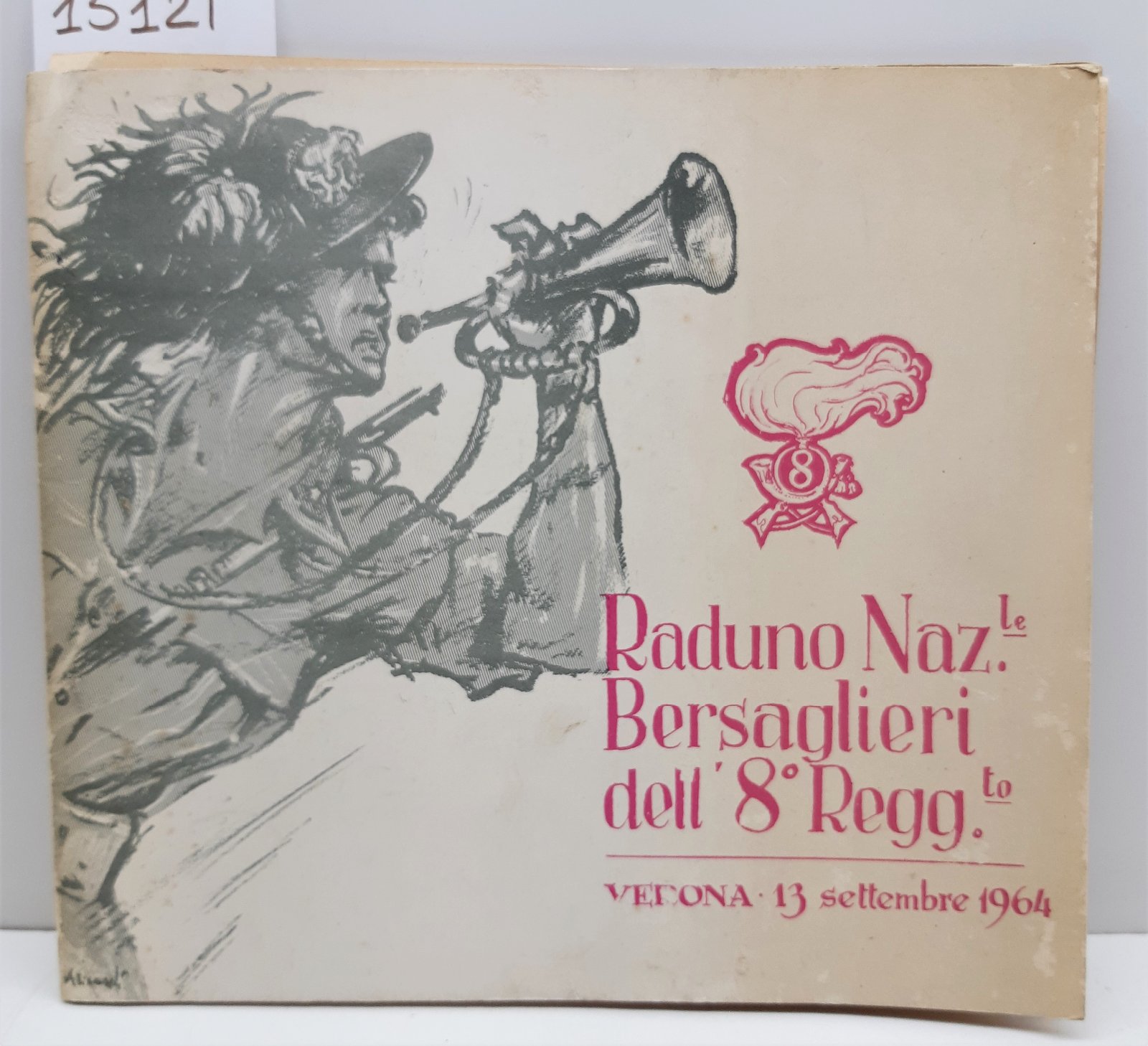 Al raduno Nazionale Bersaglieri dell' 8∞ reggimento Verona 13 settembre …