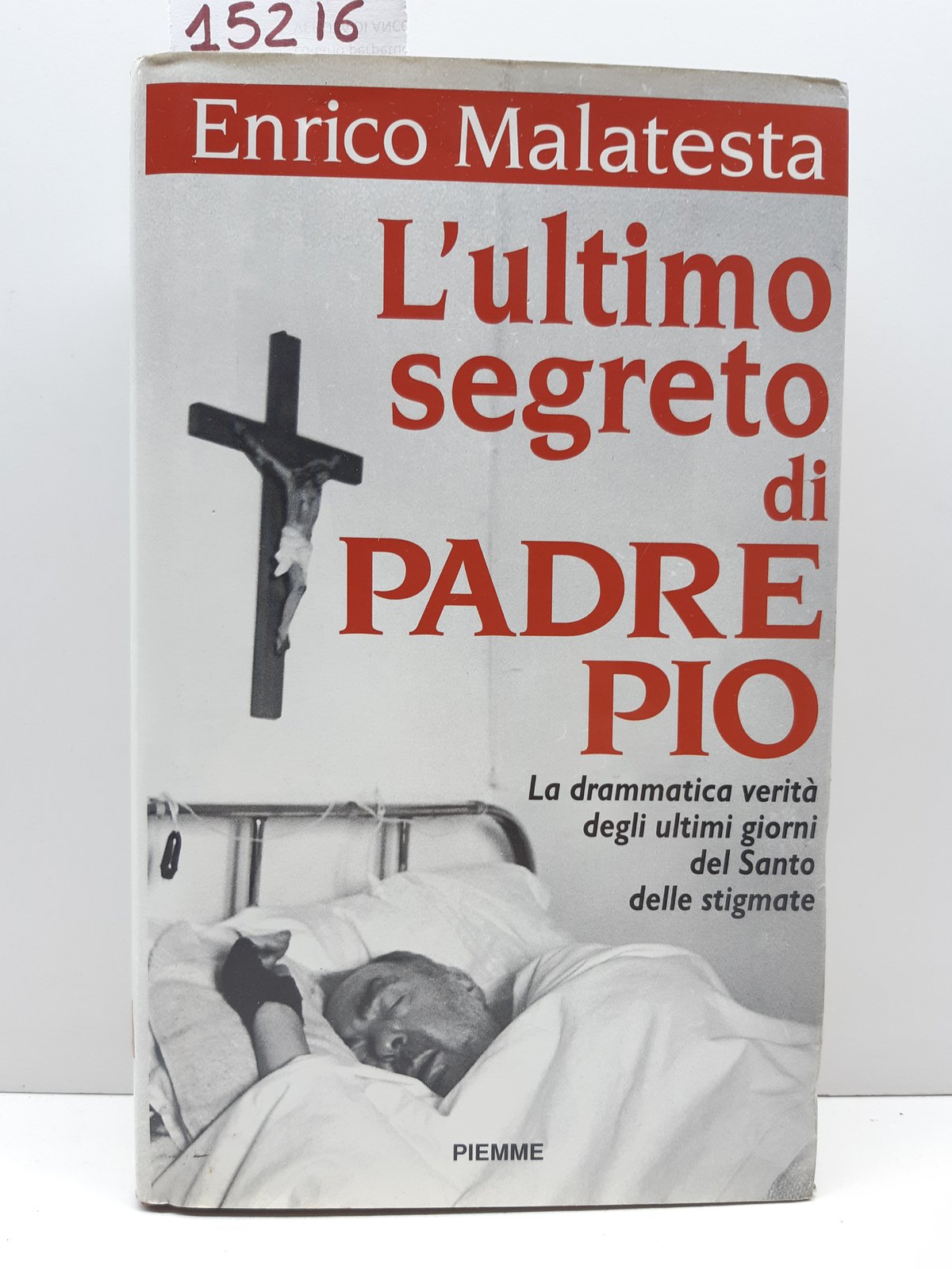 Enrico Malatesta L'ultimo segreto di Padre Pio Piemme 2∞ edizione …