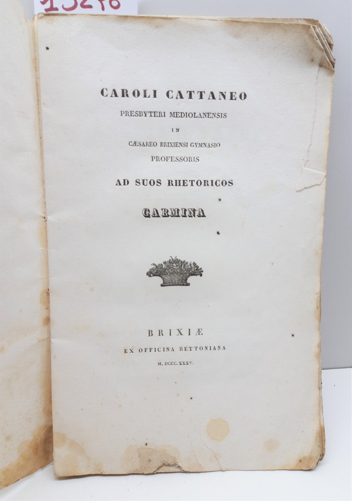 Caroli Cattaneo Presbyteri Mediolanensis Carmina Brixiae Ex officina Bettoniana 1835