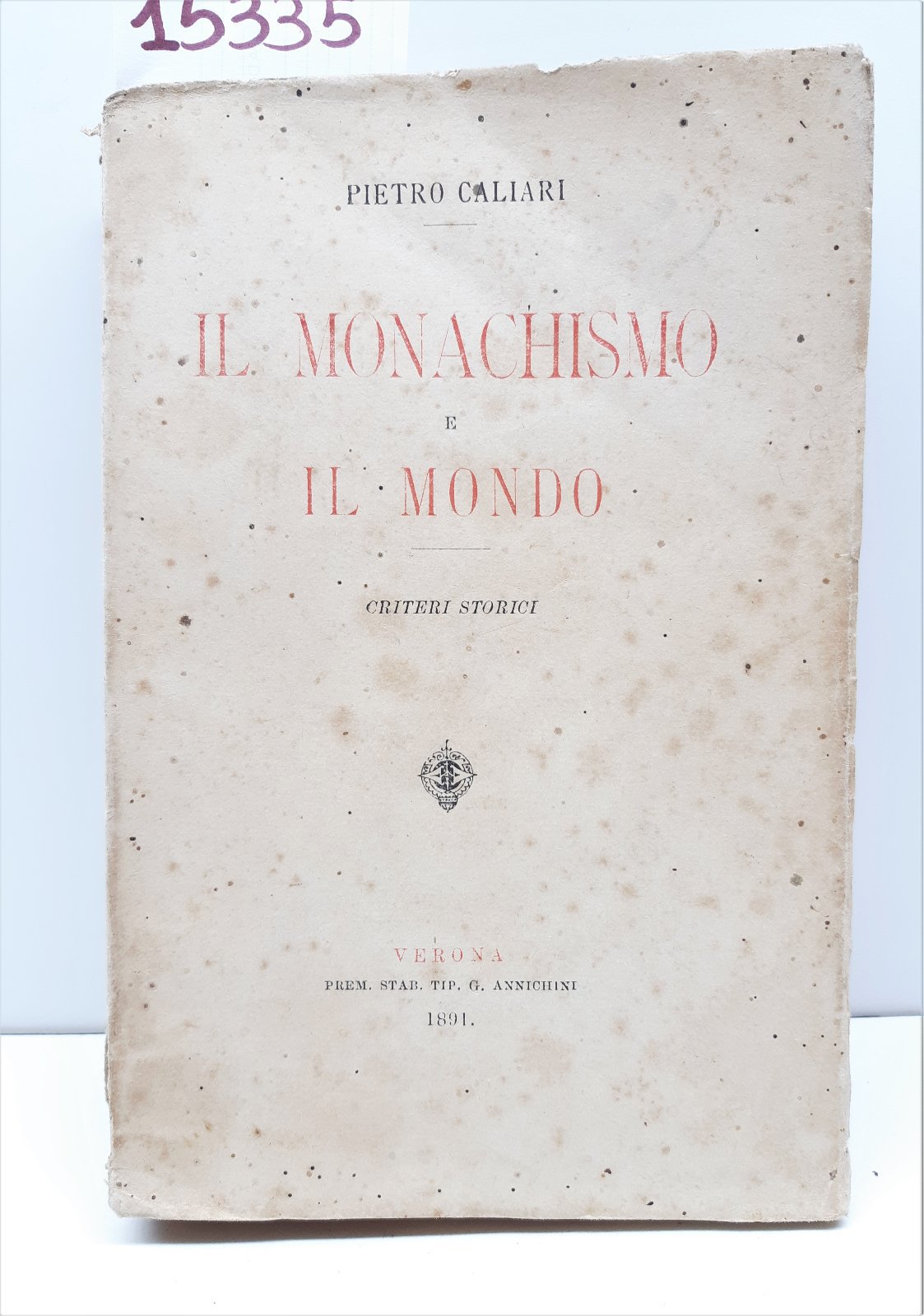 Pietro Caliari Il monachismo e il mondo criteri Storici Annichini …