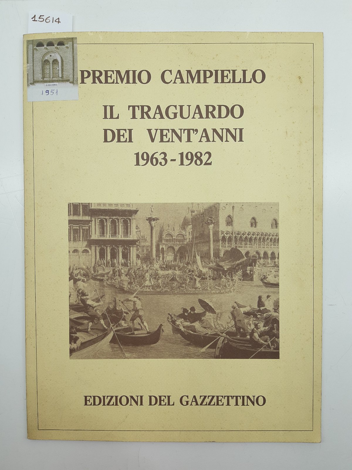 Aa.Vv Premio Campiello il traguardo dei vent'anni 1963-1982 Ed.del Gazzettino …