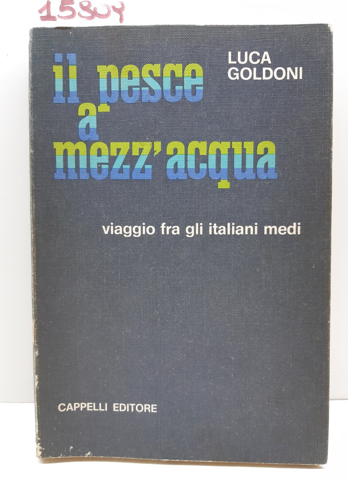 Luca Goldoni Il pesce a mezz'acqua Cappelli 1970
